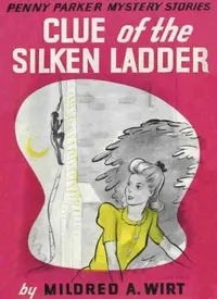 Clue of the Silken Ladder — Mildred A. (Mildred Augustine) Wirt cover