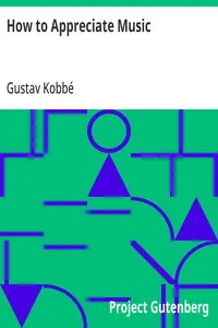 How to Appreciate Music — Gustav Kobbé cover