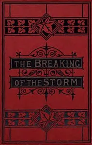 The Breaking of the Storm, Vol. III. — Friedrich Spielhagen cover
