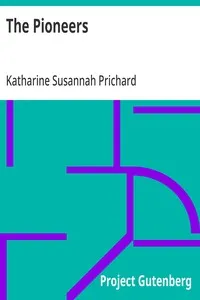 The Pioneers — Katharine Susannah Prichard cover