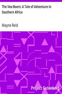 The Vee-Boers: A Tale of Adventure in Southern Africa — Mayne Reid cover