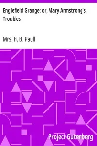 Englefield Grange; or, Mary Armstrong's Troubles — H. B., Mrs. Paull cover