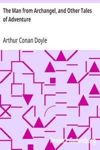 The Man from Archangel, and Other Tales of Adventure — Arthur Conan Doyle cover