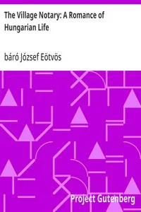 The Village Notary: A Romance of Hungarian Life — József, báró Eötvös cover