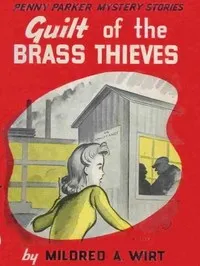 Guilt of the Brass Thieves — Mildred A. (Mildred Augustine) Wirt cover