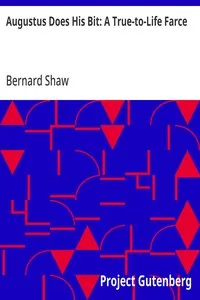 Augustus Does His Bit: A True-to-Life Farce — Bernard Shaw cover