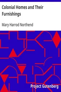 Colonial Homes and Their Furnishings — Mary Harrod Northend cover