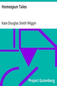Homespun Tales — Kate Douglas Smith Wiggin cover