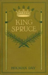 King Spruce, A Novel — Holman Day cover