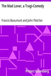 The Mad Lover, a Tragi-Comedy: The Works of Francis Beaumont and John Fletcher (3 of 10) — John Fletcher cover