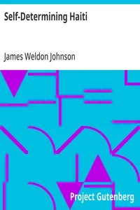 Self-Determining Haiti: Four articles reprinted from The Nation embodying a report of an investigation made for the National Association for the Advancement of Colored People. — James Weldon Johnson cover