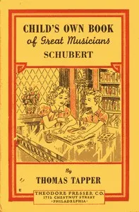 Franz Schubert : The Story of the Boy Who Wrote Beautiful Songs — Thomas Tapper cover