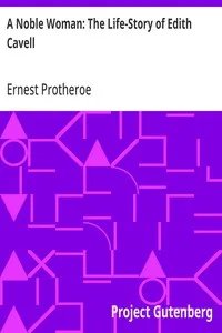 A Noble Woman: The Life-Story of Edith Cavell — Ernest Protheroe cover