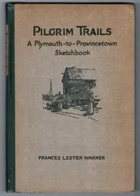 Pilgrim Trails: A Plymouth-to-Provincetown Sketchbook cover
