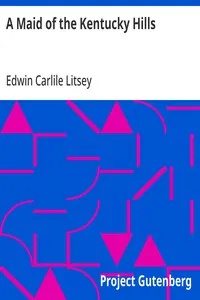 A Maid of the Kentucky Hills — Edwin Carlile Litsey cover