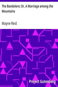 The Bandolero; Or, A Marriage among the Mountains — Mayne Reid cover