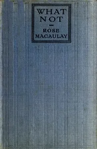 What Not: A Prophetic Comedy — Rose Macaulay cover