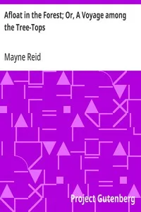 Afloat in the Forest; Or, A Voyage among the Tree-Tops — Mayne Reid cover