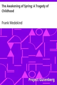 The Awakening of Spring: A Tragedy of Childhood — Frank Wedekind cover