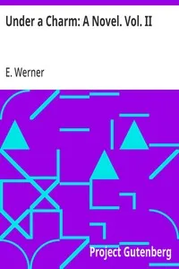 Under a Charm: A Novel. Vol. II — E. Werner cover