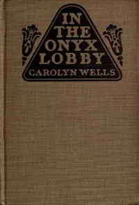 In the Onyx Lobby — Carolyn Wells cover