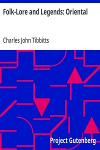 Folk-Lore and Legends: Oriental — Charles John Tibbitts cover
