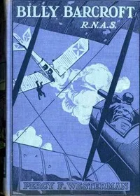 Billy Barcroft, R.N.A.S.: A Story of the Great War — Percy F. (Percy Francis) Westerman cover