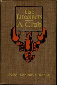 The Dreamers: A Club — John Kendrick Bangs cover