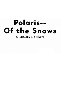 Polaris of the Snows — Charles B. (Charles Billings) Stilson cover