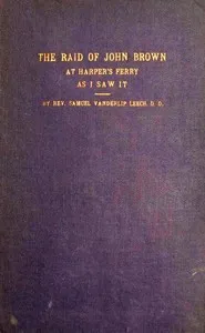 The Raid of John Brown at Harper's Ferry as I Saw It — Samuel V. Leech cover