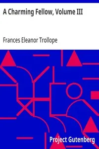 A Charming Fellow, Volume III — Frances Eleanor Trollope cover
