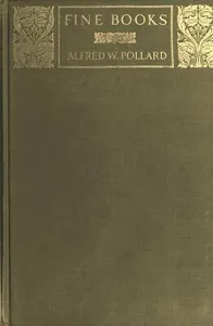 Fine Books — Alfred W. (Alfred William) Pollard cover