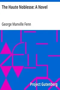 The Haute Noblesse: A Novel — George Manville Fenn cover