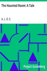 The Haunted Room: A Tale — A. L. O. E. cover