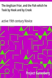 The Anglican Friar, and the Fish which he Took by Hook and by Crook: A Comic Legend — active 19th century Novice cover
