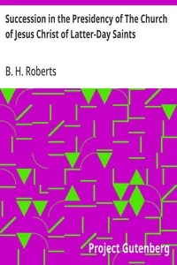 Succession in the Presidency of The Church of Jesus Christ of Latter-Day Saints — B. H. (Brigham Henry) Roberts cover