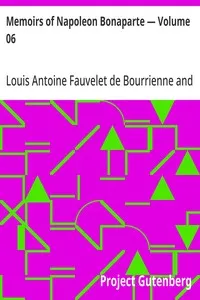 Memoirs of Napoleon Bonaparte — Volume 06 — Louis Antoine Fauvelet de Bourrienne cover