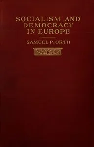 Socialism and Democracy in Europe — Samuel Peter Orth cover