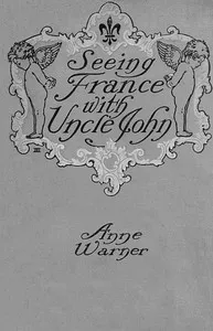 Seeing France with Uncle John — Anne Warner cover