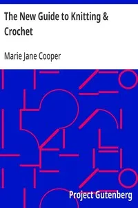 The New Guide to Knitting & Crochet — Marie Jane Cooper cover