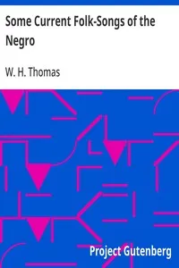 Some Current Folk-Songs of the Negro — W. H. (William Henry) Thomas cover