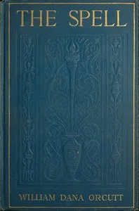 The Spell — William Dana Orcutt cover