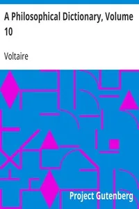 A Philosophical Dictionary, Volume 10 — Voltaire cover