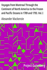 Voyages from Montreal Through the Continent of North America to the Frozen and Pacific Oceans in 1789 and 1793. Vol. I — Alexander Mackenzie cover