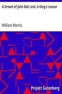 A Dream of John Ball; and, A King's Lesson — William Morris cover