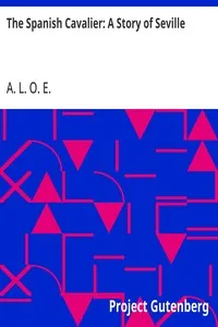The Spanish Cavalier: A Story of Seville — A. L. O. E. cover