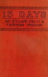 13 Days: The Chronicle of an Escape from a German Prison — John Alan Lyde Caunter cover