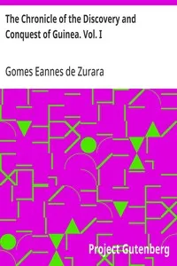 The Chronicle of the Discovery and Conquest of Guinea. Vol. I — Gomes Eannes de Zurara cover