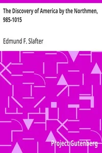 The Discovery of America by the Northmen, 985-1015 — Edmund F. (Edmund Farwell) Slafter cover