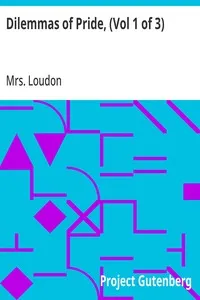 Dilemmas of Pride, (Vol 1 of 3) — Mrs. (Margracia) Loudon cover